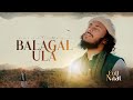 Balagal ula     abu ubayda  official