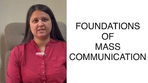 Foundations of Mass Communication