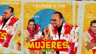 LA NÓMINA DEL PIN - A Las Mujeres Se Les Da - La Nómina Del Pin (ft Checo Acosta) - Audio Oficial