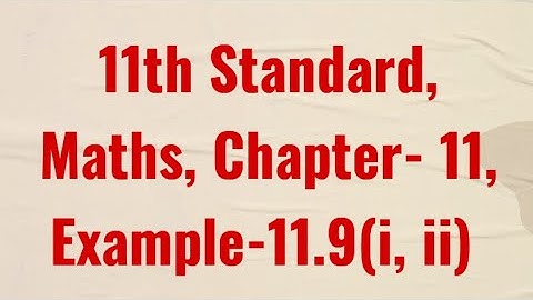 11th Standard, Maths, Chapter- 11, Integral calculus, Example-11.9(i, ii)