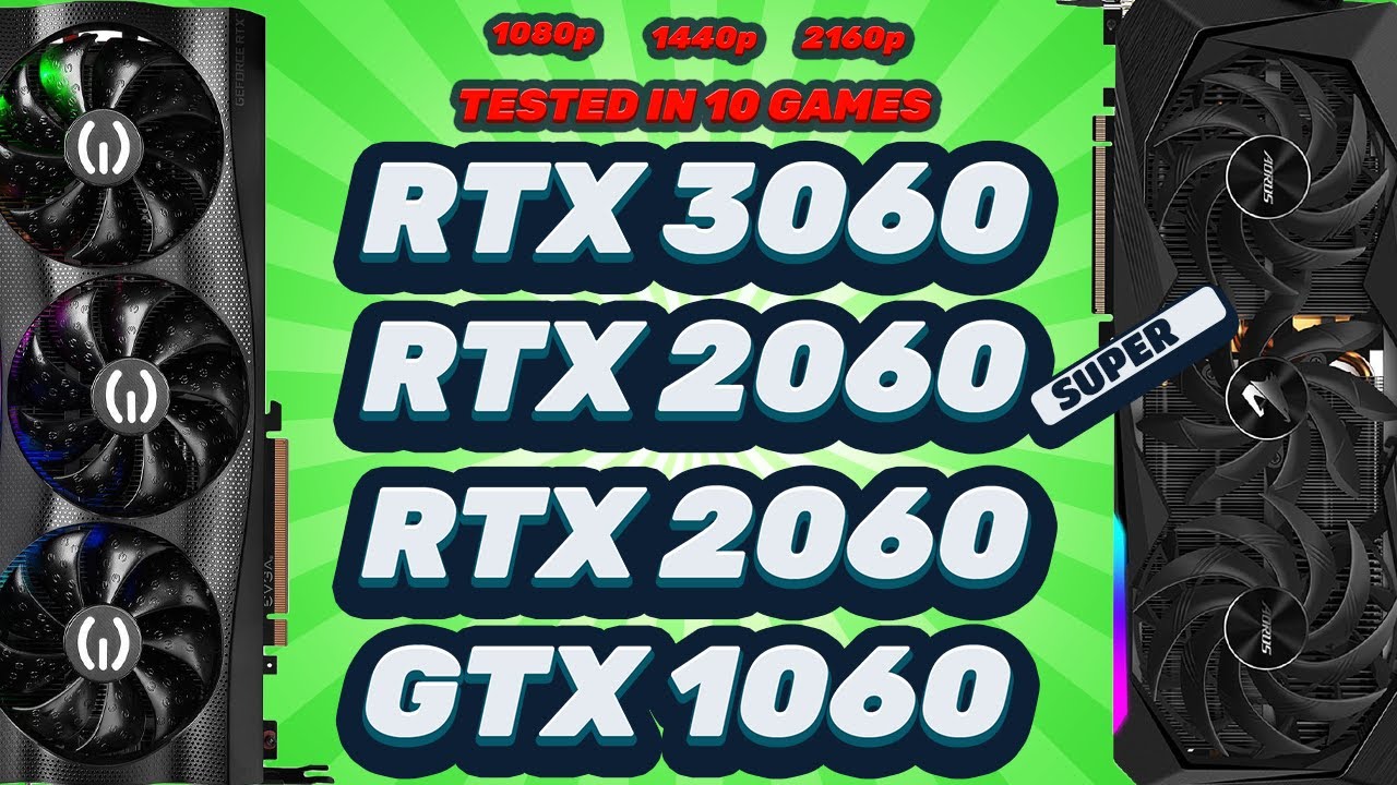RTX 3060 vs RTX 2060 Super vs RTX 2060 vs GTX 1060 - Tested in 10 Games ...