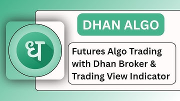 Hoe u futures-algotrading uitvoert op het DHAN-brokerplatform met behulp van de TradingView-indic...