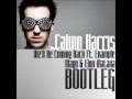 Calvin harris  well be coming back ft example magoelon matana bootleg