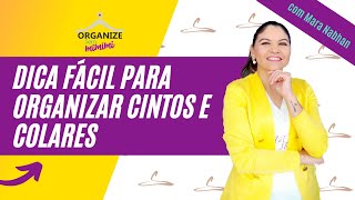 DICA FÁCIL PARA ORGANIZAR CINTOS E COLARES SEM EMBOLAR