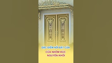 Đặc điểm nổi bật cửa nhôm đúc nguyên khối #phongthuy #nhomduc #cuanhomcaocap #baogiacongnhomduc