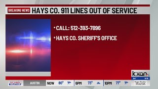 911 lines out of service in Hays County Thursday afternoon