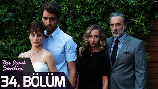 Bir Çocuk Sevdim 34. Bölüm (FULL HD)