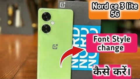 How to change font style in Oneplus Nord ce 3 Lite,Oneplus Nord ce 3 Lite mein font change kare
