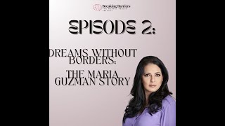Dreams Without Borders: The Maria Guzman Story