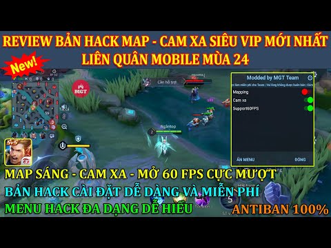 REVIEW BẢN HACK MAP – CAM XA CỰC VIP MỚI NHẤT TRONG LIÊN QUÂN MÙA 24 ll MAP SÁNG, 60 FPS, ANTIBAN…