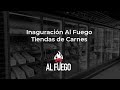 Al fuego - Inaguración Tienda de Carnes