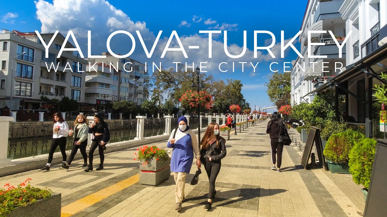 Yalova, Turkey 2021 Walking in the City Center / ترکیه، یالوا YouTube