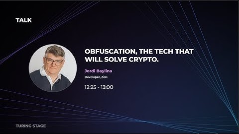 Obfuscation, the tech that will solve crypto. (Jordi Baylina)
