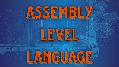 what is assembly level language ? about assembly level language. part 4