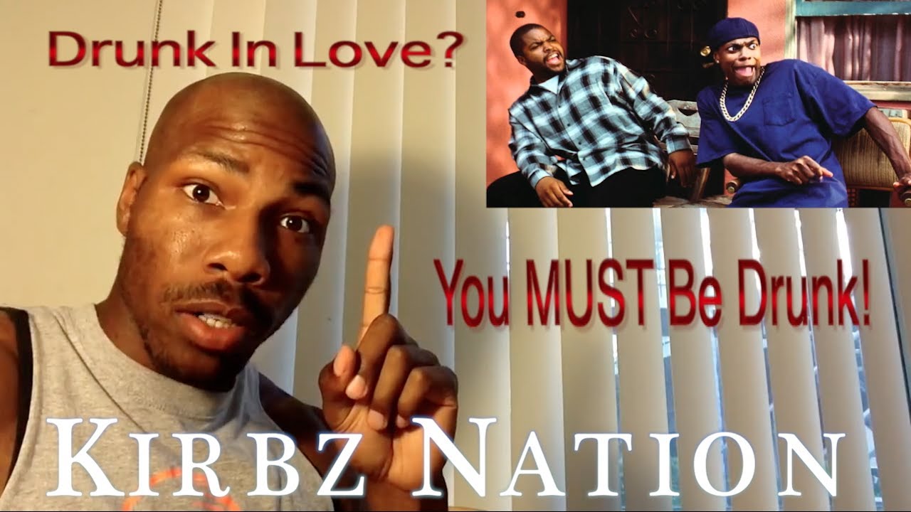 Drunk In Love? You Must Be Drunk