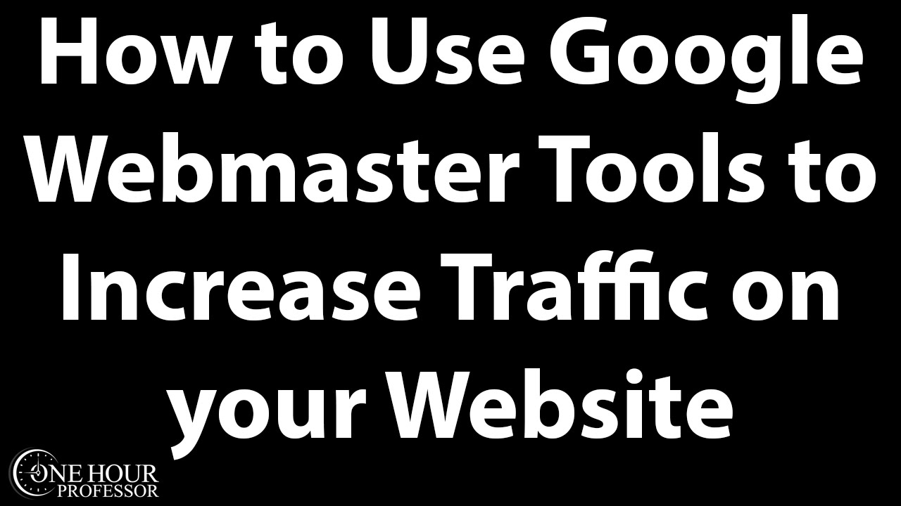 How to use Google Webmaster Tools to Increase traffic to your website ...