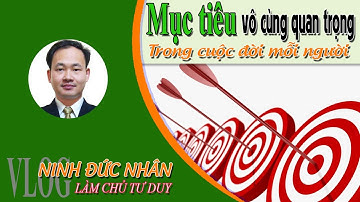 5 mục tiêu vô cùng quan trọng trọng cuộc đời mỗi người | Ninh Đức Nhân