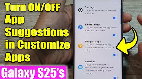Samsung S25: Turn ON/OFF App Suggestions in Customize Apps 📱
