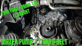 2018 Ford Fusion 1.5L Ecoboost Water Pump & Timing Belt by Paycheck Monster 60,779 views 1 year ago 43 minutes