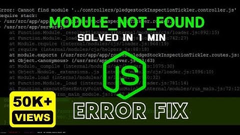 Fix Node Error | node:internal/modules/cjs/loader:1078throw err;^ Error: Cannot find module