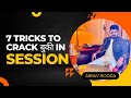 7 tricks to crack  in session  session tips  session kaise khele  6 over session tips