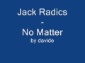 Capture de la vidéo Jack Radics - No Matter