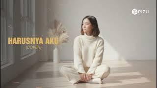 Harusnya Aku – Armada | Cover by PI7U