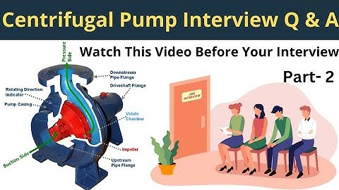 Centrifugal Pump Interview Questions and Answers (Part-02) | Pump Interview Questions & Answers