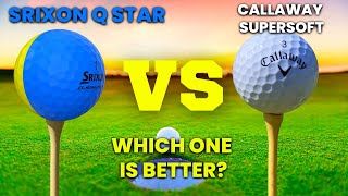 SRIXON Q STAR VS CALLAWAY SUPERSOFT GOLF BALLS COMPRESSION - UNDERRATED BY OVERRATED GOLF BALLS?