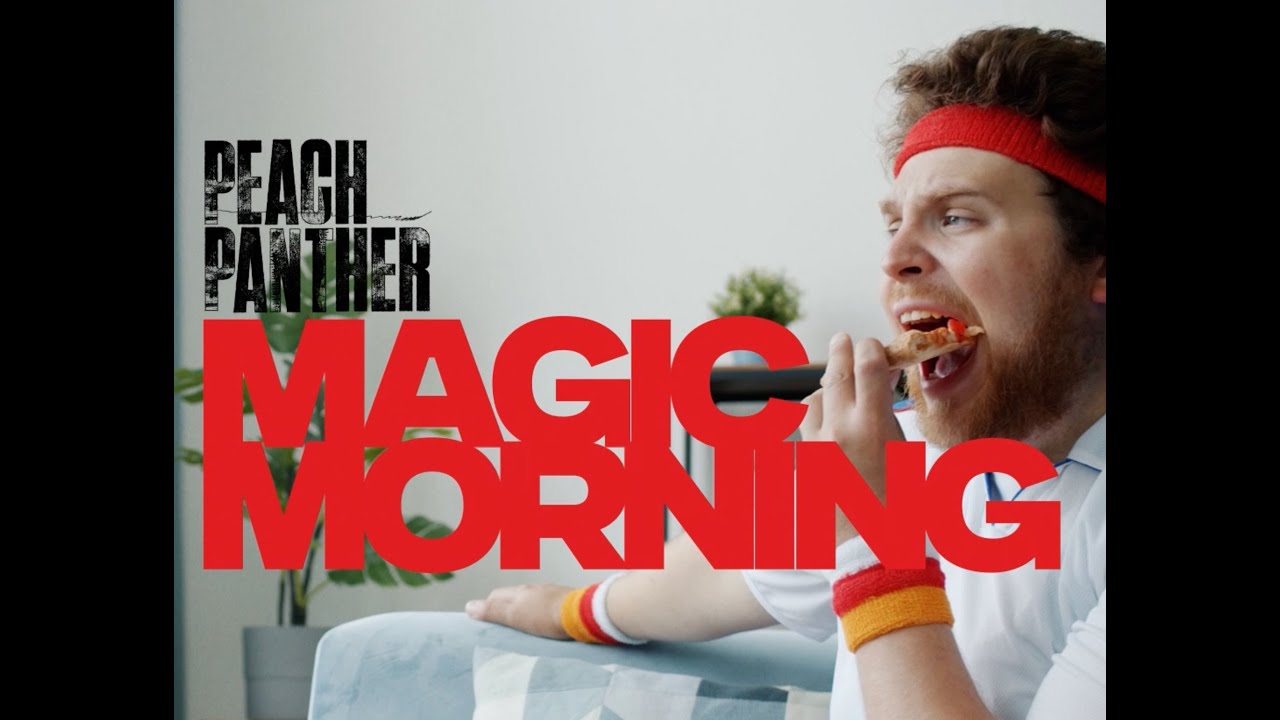PEACH PANTHER Magic Morning FULL VIDEO (ORIGINAL)