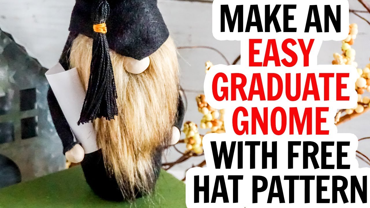 No Sew Graduation Gnome with Free Pattern - Graduation Cap Pattern