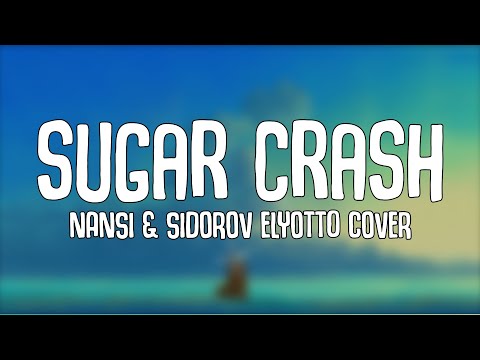 SUGARCRASH (Lyrics) - ElyOtto (COVER by NANSI & SIDOROV)