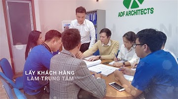 GIỚI THIỆU CÔNG TY KIẾN TRÚC ADF | KIẾN TRÚC ADF | ADF CONS | ADF LUXURY