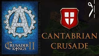 Arumba: Crusader Kings II - The Cantabrian Crusades (Let's Play Montage)