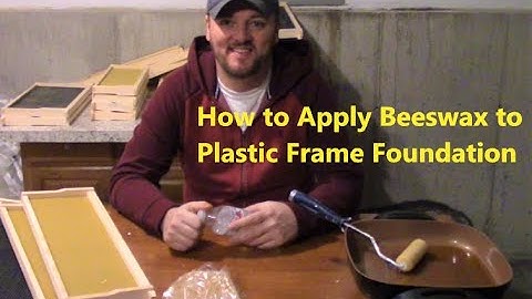 How to apply beeswax to plastic foundation frame