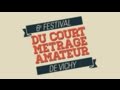 Festival du court-métrage amateur de Vichy - Bande annonce 2015