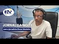 Jornal da Noite RCV com o jornalista Óscar Monteiro - 17 Julho 2026
