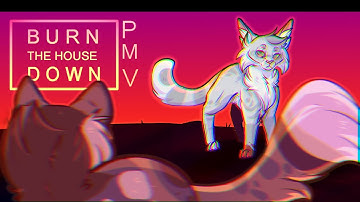Burn the House Down | PMV