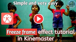 Freeze frame effect tutorial in Kinemaster Simple and easy in English