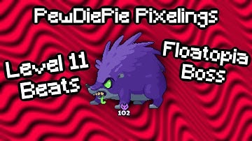 PewDiePie Pixelings | LEVEL 11 BEATS FLOATOPIA BOSS