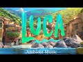 Luca ambient music  pixar  relax study and sleep or cook in portorosso with italian classics