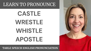 How to Pronounce CASTLE, WRESTLE, WHISTLE, APOSTLE- American English Pronunciation Lesson