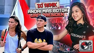 DJ ANDAI MAS BOTOK JADI PRESIDEN DAN MAS ALI PANGLIMA PATI JADI WAKILNYA‼️