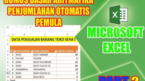 PART 2 | CARA MENGGUNAKAN RUMUS DASAR ARITMATIKA PENJUMLAHAN OTOMATIS PADA EXCEL BAGI PEMULA