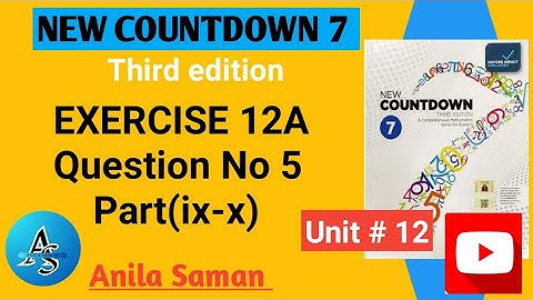 New Countdown 7 Ex 12A Q#5(ix-x), NEW COUNTDOWN 7 EXERCISE 12A Q#5(x-x) ,new Countdown 7 ex 12A q#5