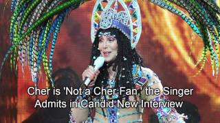 Cher is 'Not a Cher Fan,' the Singer Admits in Candid New Interview