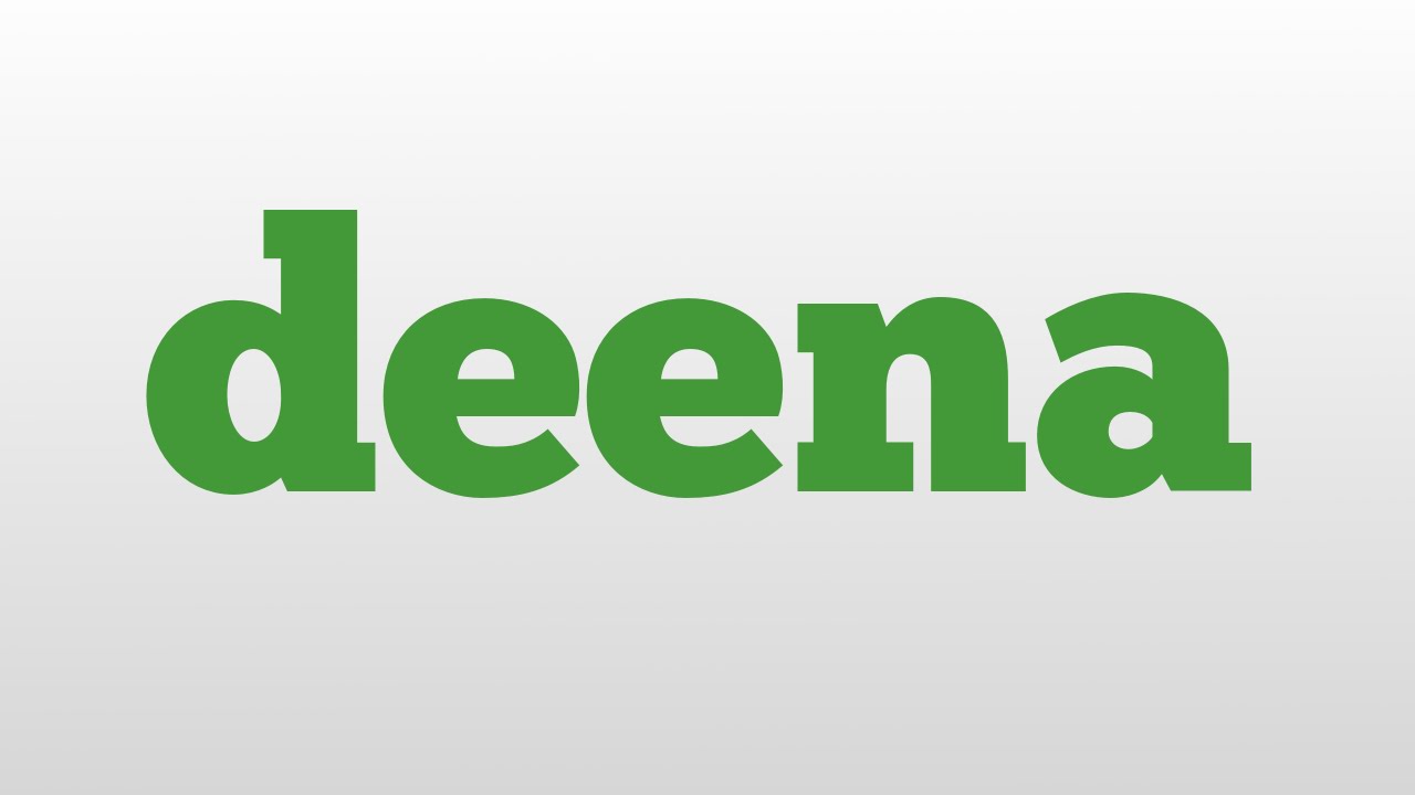 Deena Meaning And Pronunciation YouTube deena-meaning-and-pronunciation-youtube