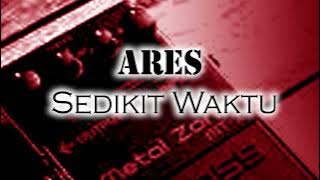 ARES - Sedikit Waktu