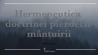 Andrei Croitoru | Hermeneutica doctrinei pierderii mântuirii |