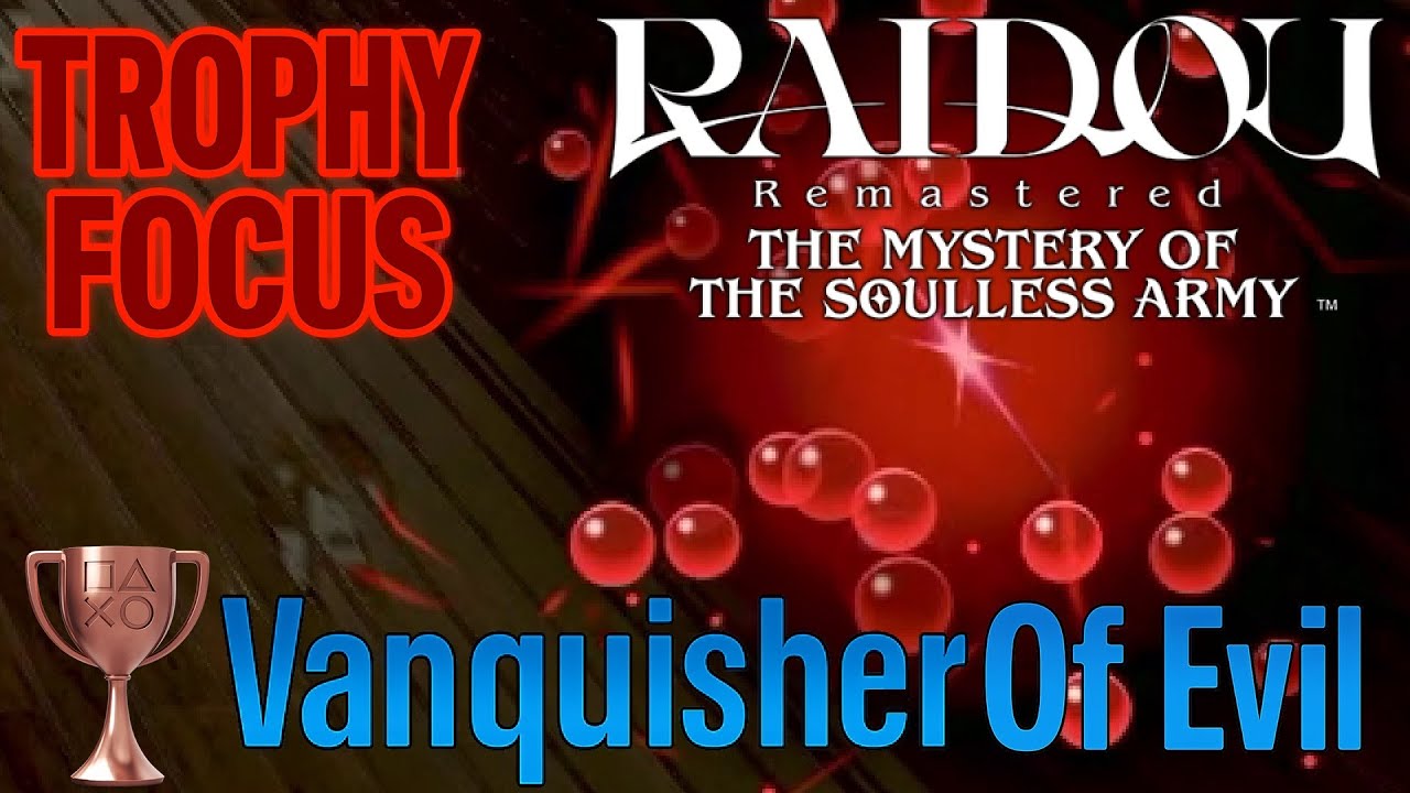 Trophy Focus: Raidou Remastered - Vanquisher of Evil